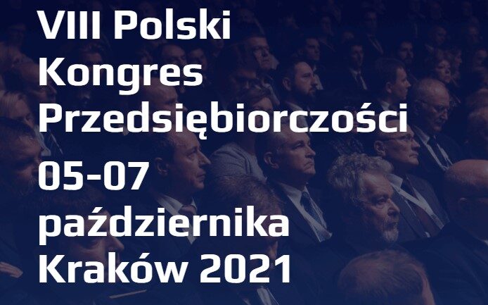 VIII Polski Kongres Przedsiębiorczości – Kraków, 5.10.2021