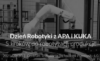Robotyzacja linii produkcyjnej, od czego zacząć? APA Group i KUKA
