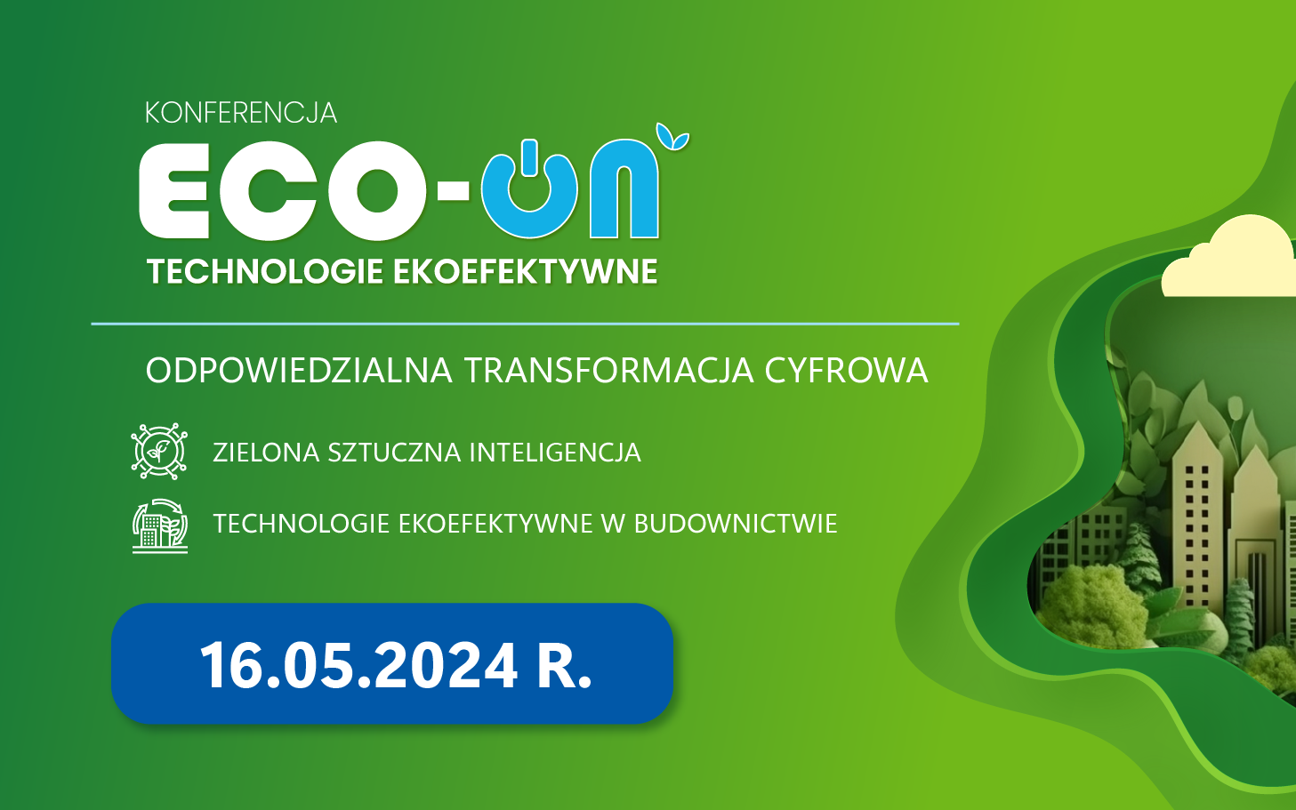 Konferencja Eco-ON | Odpowiedzialna i zrównoważona technologia | Sztuczna inteligencja i technologie ekoefektywne     