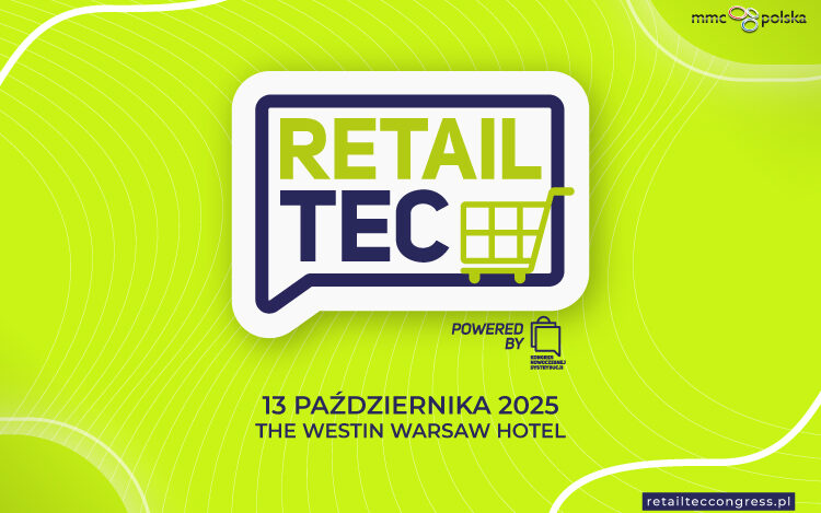 7. RetailTec Congress – technologie, klient i zielona transformacja jako czynniki redefiniujące handel